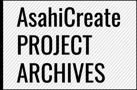 AsahiCreate PROJECT ARCHIVES